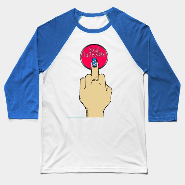 Finger on the self destruct Baseball T-Shirt by By Diane Maclaine